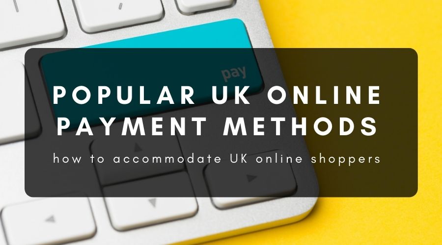 Popular Online Payment Methods in UK