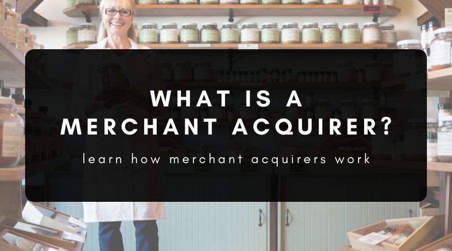 What Is a Merchant Acquirer?
