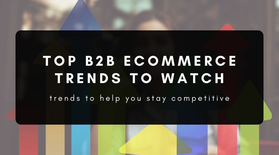 b2b e-commerce trends