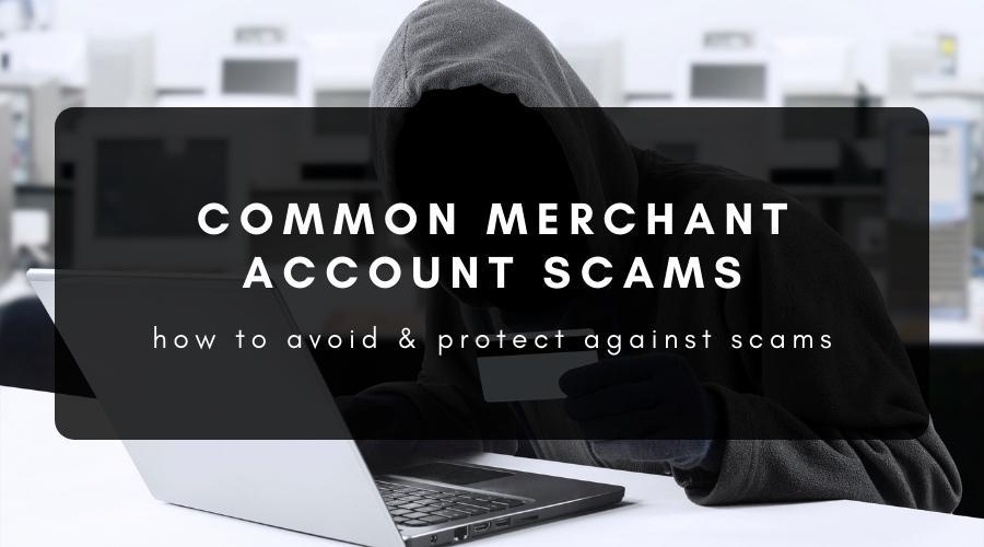 How to Identify Merchant Account Scams