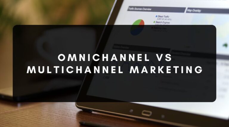 Key Omnichannel vs Multichannel Marketing Differences