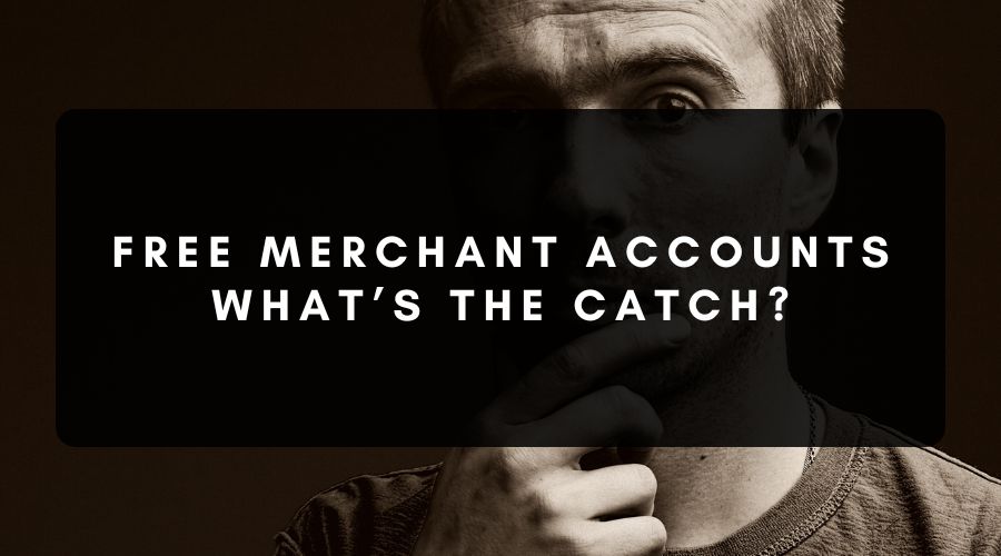 Free Merchant Accounts