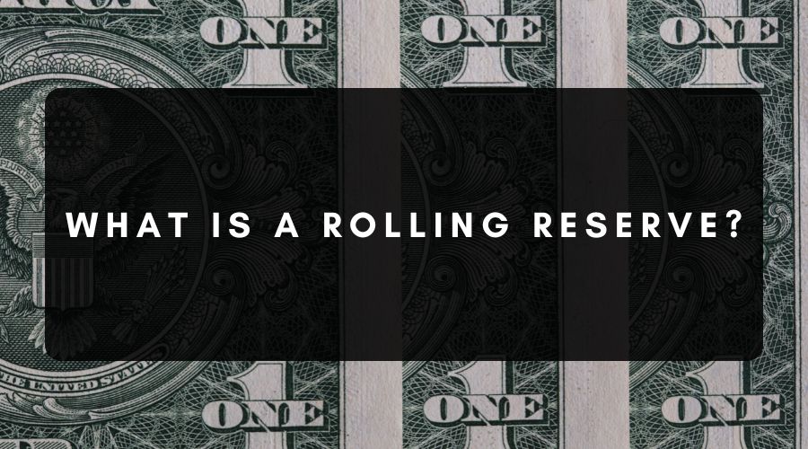 What Is a Rolling Reserve?
