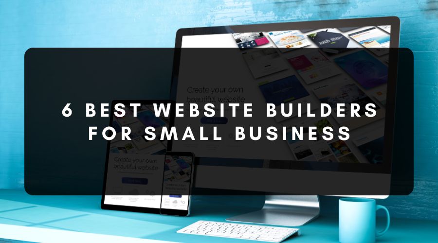 Best Website Builders for Small Business