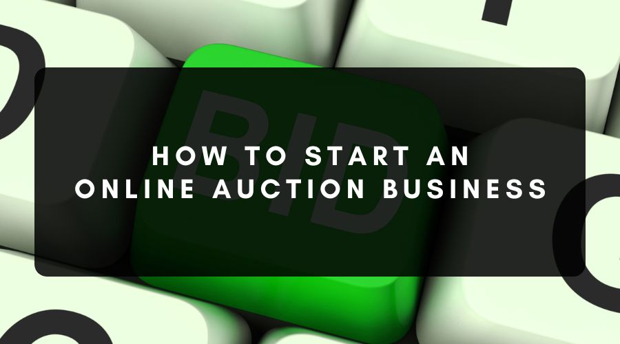 how to start an online auction business