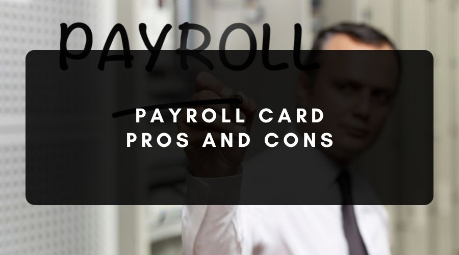 Payroll card pros and cons