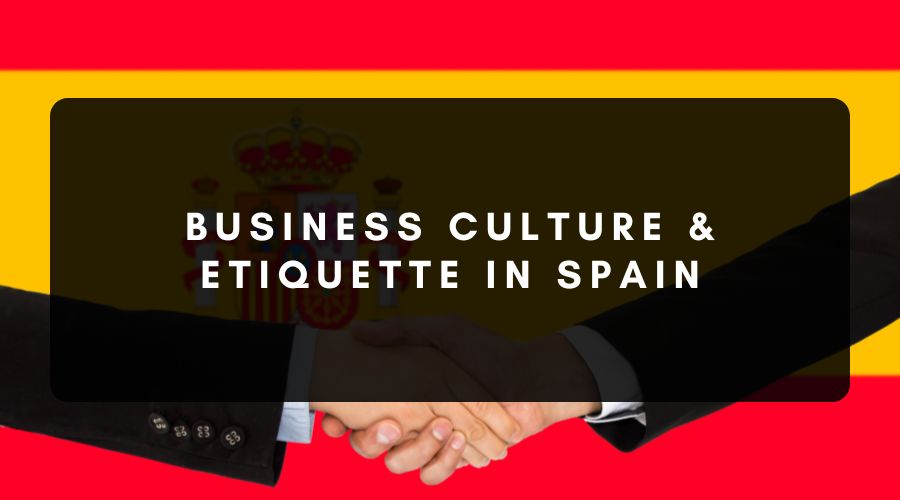 Business Culture & Etiquette in Spain