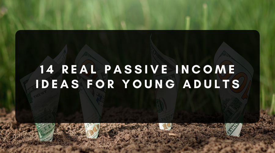 Passive Income Ideas for Young Adults