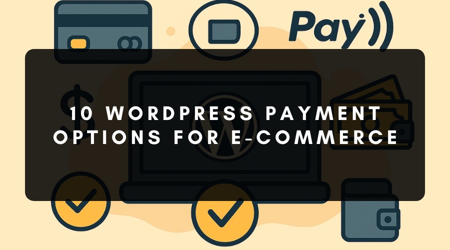 WordPress Payment Options for E-Commerce